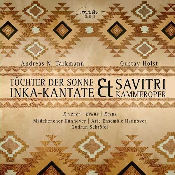 Schröfel: Tarkmann - Inka-Kantate Töchter der Sonne; Holst - Savitri (24/48 FLAC)