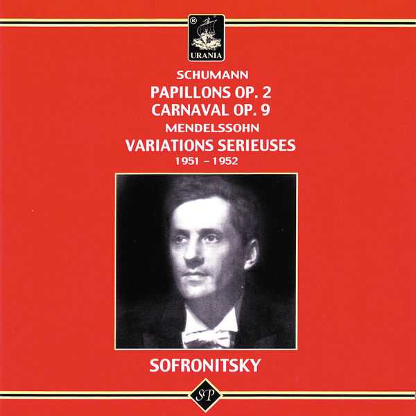 Vladimir Sofronitsky: Schumann - Papillons, Carnaval; Mendelssohn - Variations Sérieuses (FLAC)