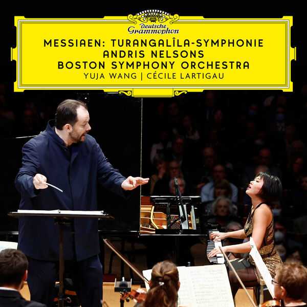 Yuja Wang, Cécile Lartigau, Andris Nelsons: Messiaen - Turangalîla-Symphonie (24/96 FLAC)