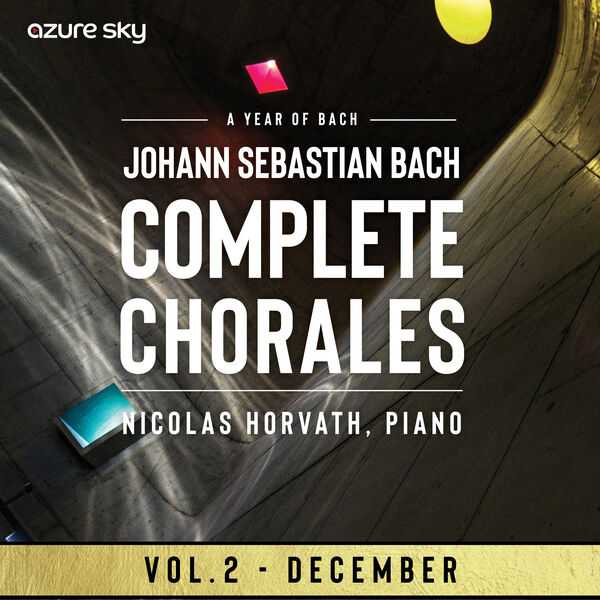 Year of Bach. Horvath: Bach - Complete Chorales vol.2 December (24/96 FLAC)