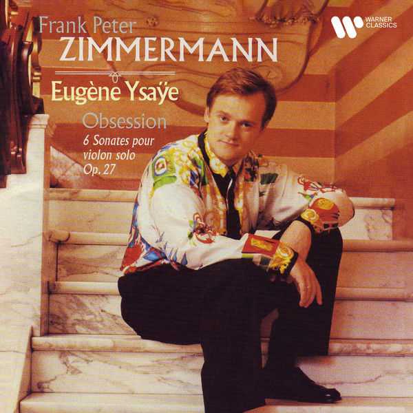 Zimmermann: Ysaÿe - Obsession. 6 Sonates pour Violon Solo op.27 (FLAC)