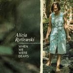 Alicia Rytlewski - When We Were Bears (24/96 FLAC)
