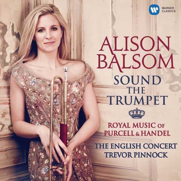 Alison Balsom: Sound the Trumpet - Royal Music of Purcell & Handel (24/96 FLAC)