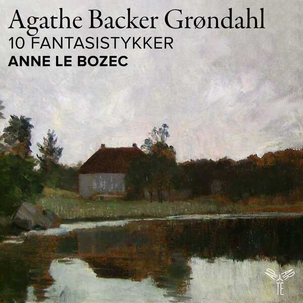 Anne Le Bozec: Agathe Backer-Grøndahl - 10 Fantasistykker (24/96 FLAC)