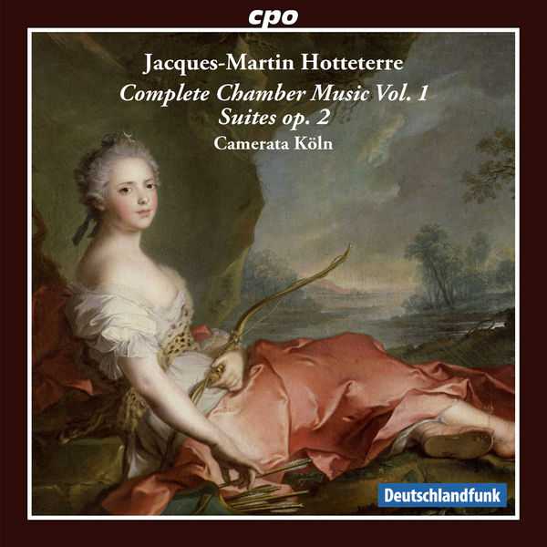 Camerata Köln: Jacques-Martin Hotteterre - Complete Chamber Music vol.1 (FLAC)