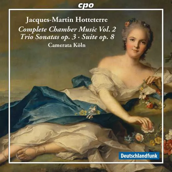 Camerata Köln: Jacques-Martin Hotteterre - Complete Chamber Music vol.2 (FLAC)