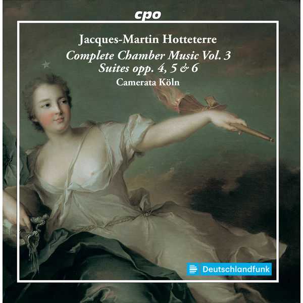 Camerata Köln: Jacques-Martin Hotteterre - Complete Chamber Music vol.3 (FLAC)