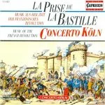 Concerto Köln - La Prise de la Bastille. Music of the French Revolution (FLAC)