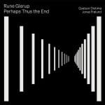 Quatuor Diotima, Jonas Frølund: Rune Glerup - Perhaps Thus the End (24/48 FLAC)