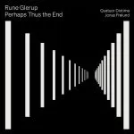 Quatuor Diotima, Jonas Frølund: Rune Glerup - Perhaps Thus the End (24/48 FLAC)