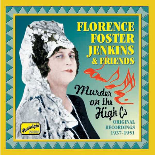 Florence Foster Jenkins - Murder on the High Cs (FLAC)