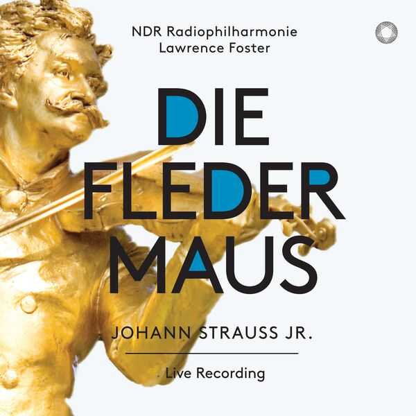 Lawrence Foster: Johann Strauss Jr - Die Fledermaus (24/96 FLAC)