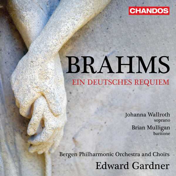 Edward Gardner: Johannes Brahms - Ein Deutsches Requiem (24/96 FLAC)