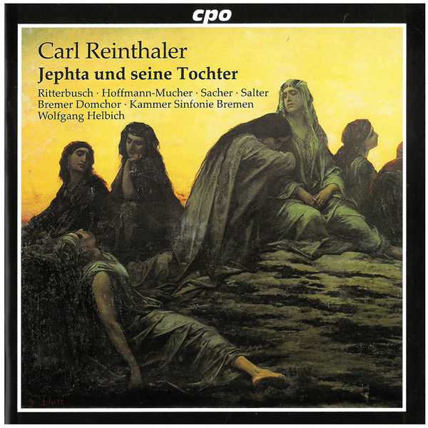 Helbich: Carl Reinthaler - Jephta und Seine Tochter (FLAC)