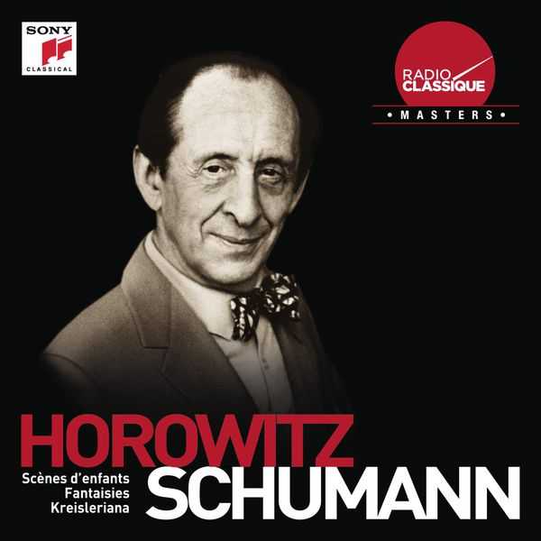 Horowitz: Schumann - Scènes d'Enfants, Fantaisies, Kreisleriana (FLAC)