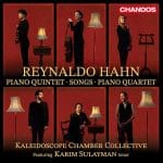 Kaleidoscope Chamber Collective: Reynaldo Hahn - Piano Quintet, Songs, Piano Quartet (24/96 FLAC)