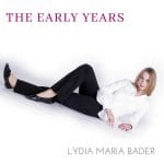 Lydia Maria Bader - The Early Years (FLAC)