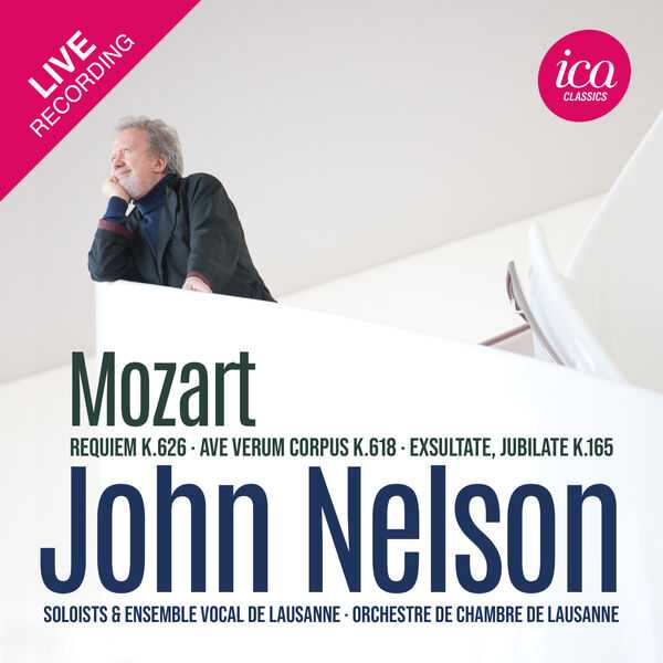 John Nelson: Mozart - Requiem K.626, Ave Verum Corpus K.618, Exsultate, Jubilate K.165 (FLAC)