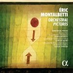Pahud: Éric Montalbetti - Orchestral Pictures (24/48 FLAC)
