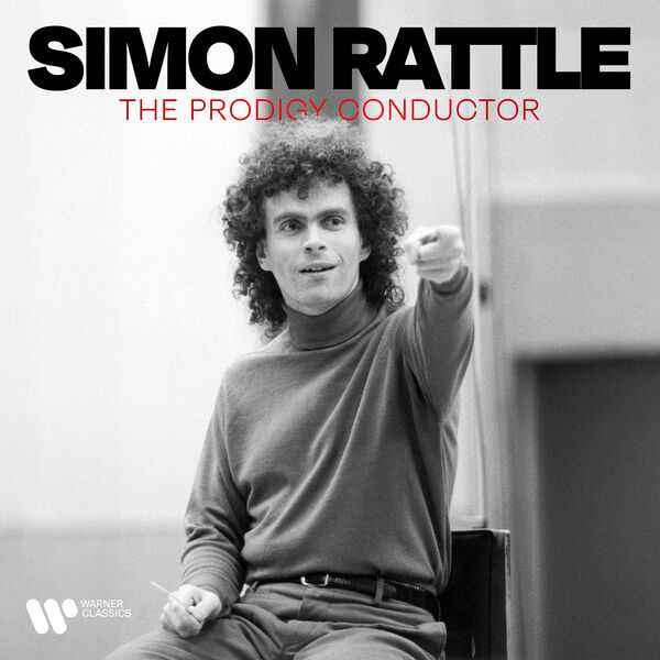 Sir Simon Rattle - The Prodigy Conductor (24/44 FLAC)