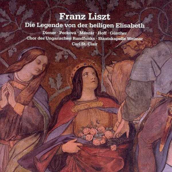 Carl St. Clair: Franz Liszt - Die Legende von der Heiligen Elisabeth (FLAC)