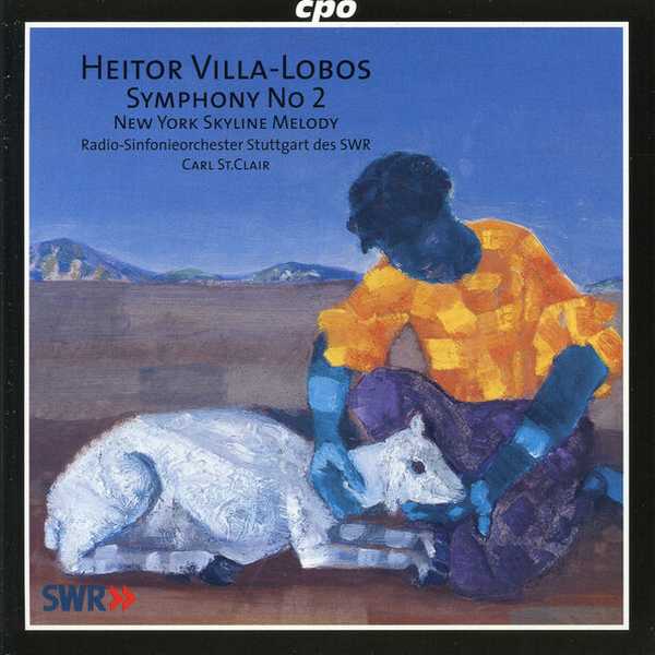Carl St. Clair: Heitor Villa-Lobos - Symphony no.2, New York Skyline Melody (FLAC)