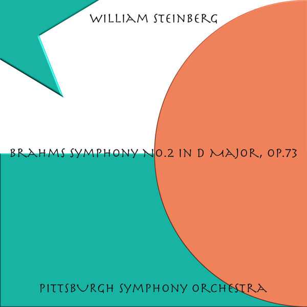 William Steinberg: Brahms - Symphony no.2 in D Major op.73 (24/88 FLAC)