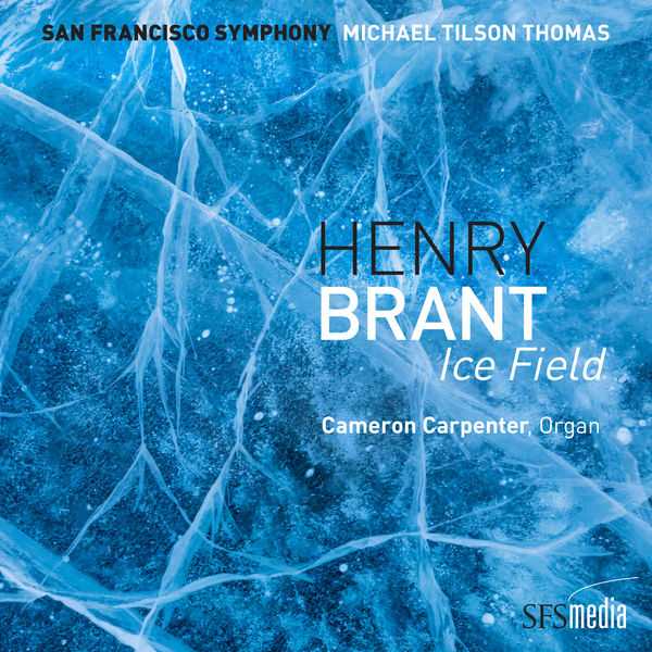 Tilson Thomas: Brant - Ice Field. Binaural Edition (24/48 FLAC)