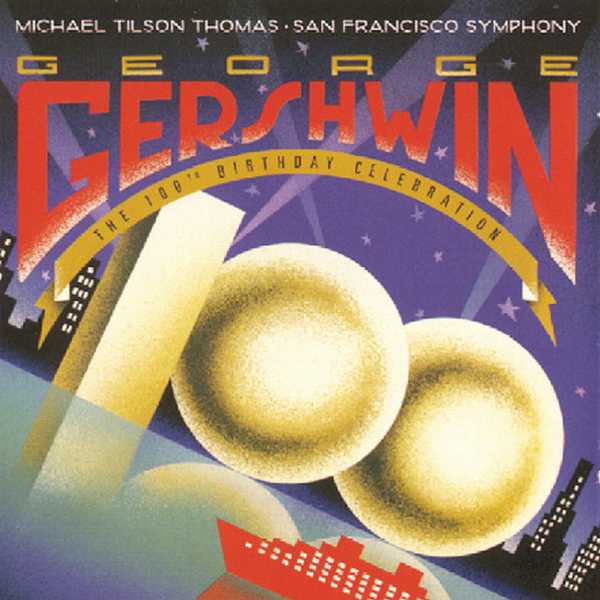 Tilson Thomas: Gershwin - The 100th Birthday Celebration (FLAC)