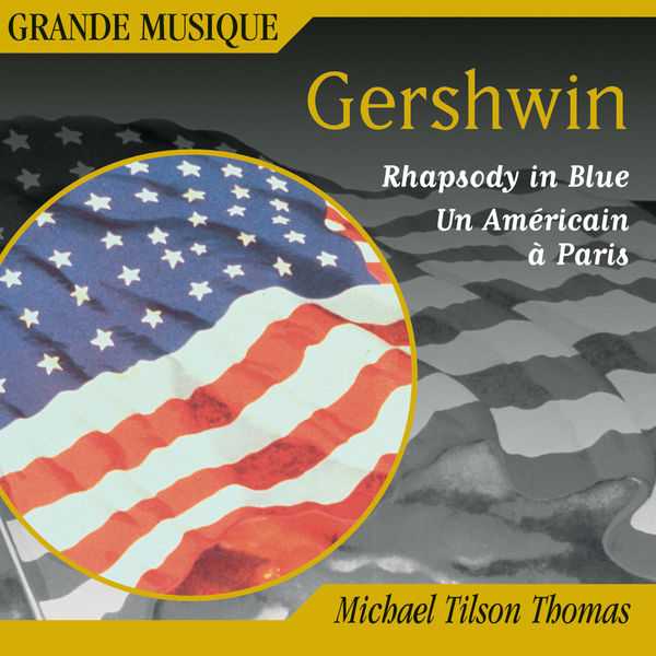 Tilson Thomas; Gershwin - Rhapsody In Blue, An American in Paris (FLAC)