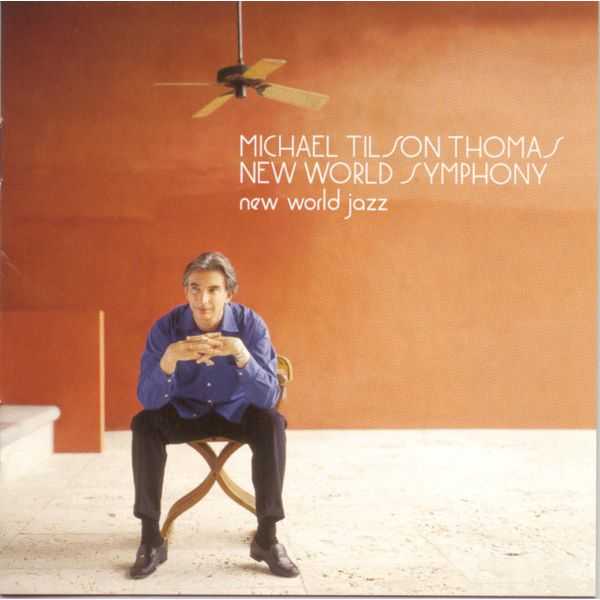 Michael Tilson Thomas - New World Jazz (FLAC)