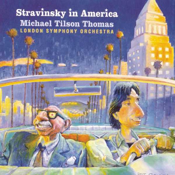 Michael Tilson Thomas: Stravinsky in America (FLAC)