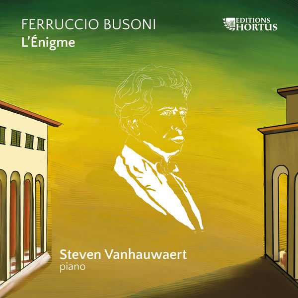 Steven Vanhauwaert: Ferruccio Busoni - L'Énigme (24/96 FLAC)