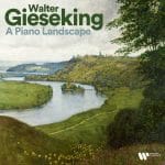 Walter Gieseking - A Piano Landscape (FLAC)