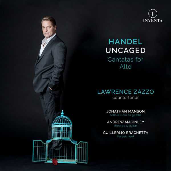 Lawrence Zazzo - Handel Uncaged: Cantatas for Alto (24/96 FLAC)