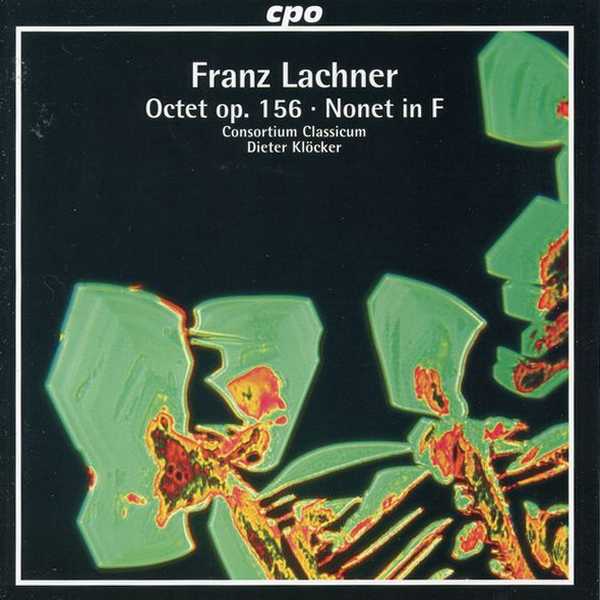 Consortium Classicum: Franz Lachner - Octet op.156, Nonet in F (FLAC)