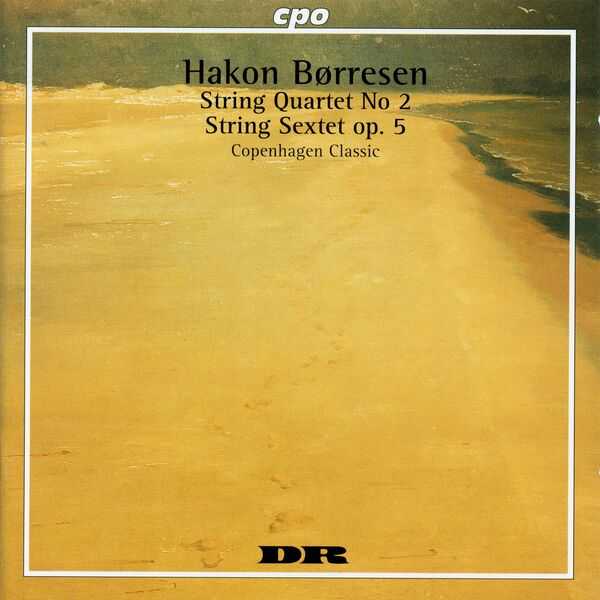 Copenhagen Classic: Hakon Børresen - String Quartet no.2, String Sextet op.5 (FLAC)