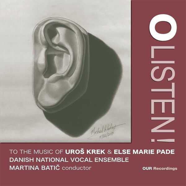 Danish National Vocal Ensemble: O'Listen to the Music of Uroš Krek and Else Marie Pade (24/96 FLAC)