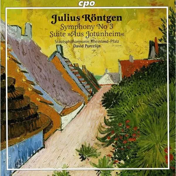 Porcelijn: Julius Röntgen - Symphony no.3, Suite "Aus Jotunheim" (FLAC)