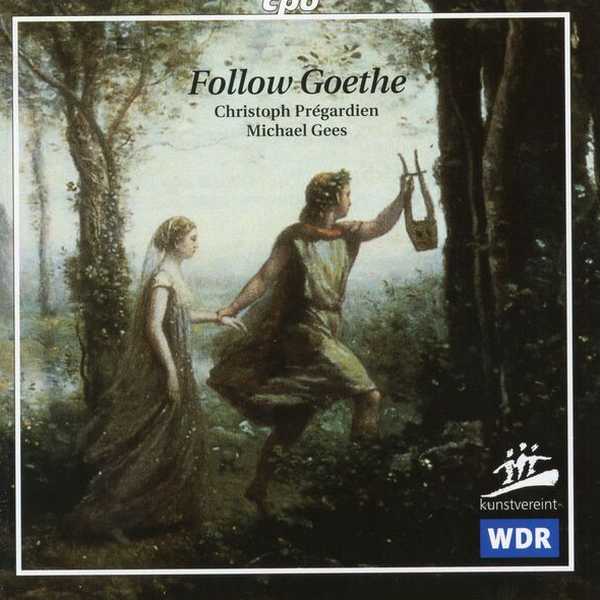 Christoph Prégardien, Michael Gees - Follow Goethe (FLAC)