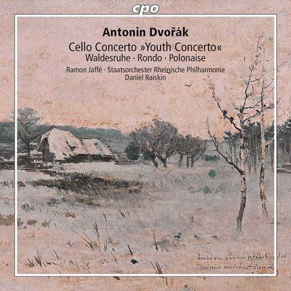 Jaffé, Raiskin: Dvořák - Cello Concerto "Youth Concerto", Waldesruhe, Rondo, Polonaise (FLAC)