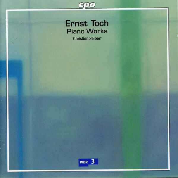 Christian Seibert: Ernst Toch - Piano Works (FLAC)