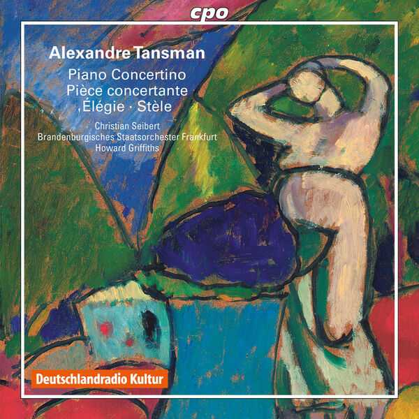 Seibert, Griffiths: Tansman - Piano Concertino, Pièce Concertante, Élégie, Stèle (FLAC)