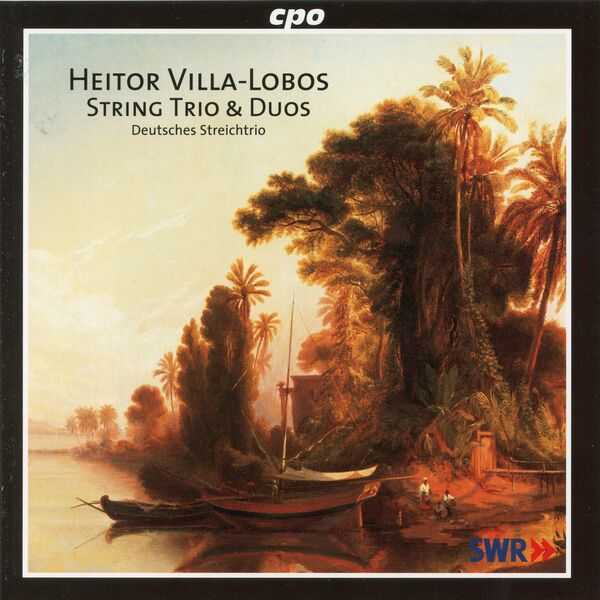 Deutsches Streichtrio: Heitor Villa-Lobos - String Trio & Duos (FLAC)