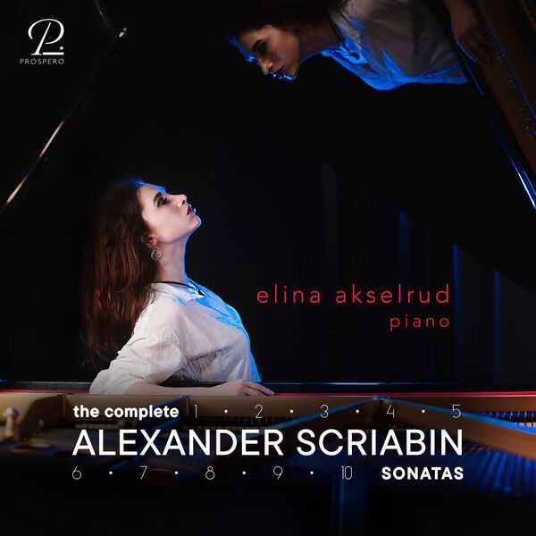 Elina Akselrud: Alexander Scriabin - The Complete Sonatas (24/96 FLAC)