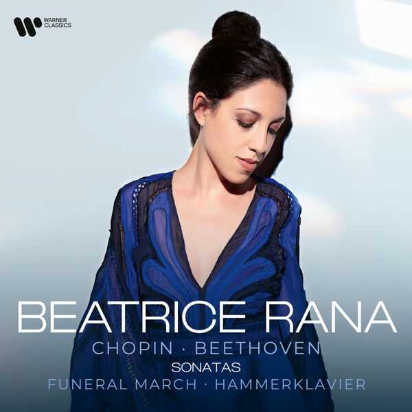 Beatrice Rana: Chopin, Beethoven - Sonatas: Funeral March, Hammerklavier (24/192 FLAC)