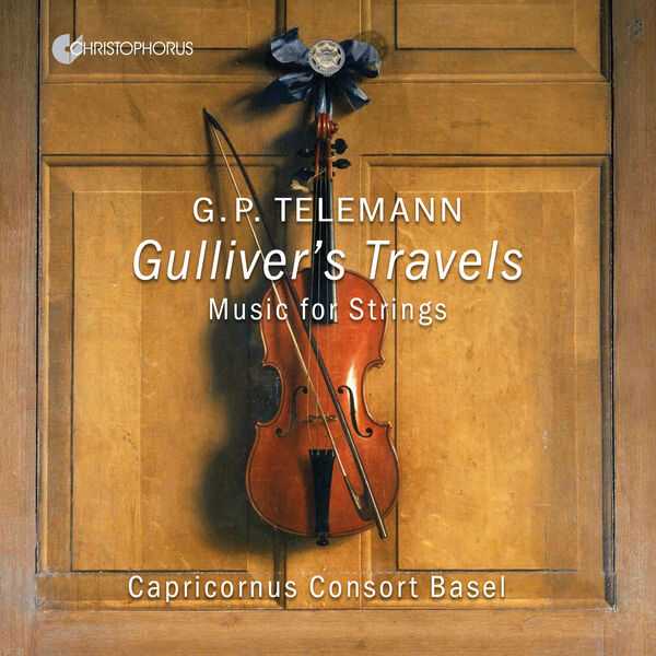 Capricornus Consort Basel: Telemann - Gulliver's Travels. Music for Strings (24/96 FLAC)