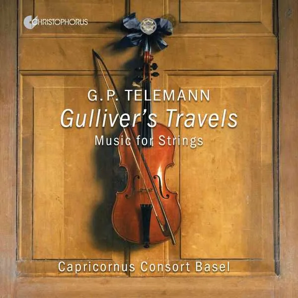 Capricornus Consort Basel: Telemann - Gulliver's Travels. Music for Strings (24/96 FLAC)