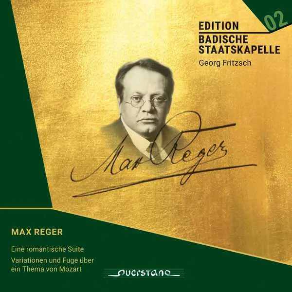 Edition Badische Staatskapelle: Max Reger - Eine Romantische Suite, Variationen und Fuge über ein Thema von Mozart (FLAC)