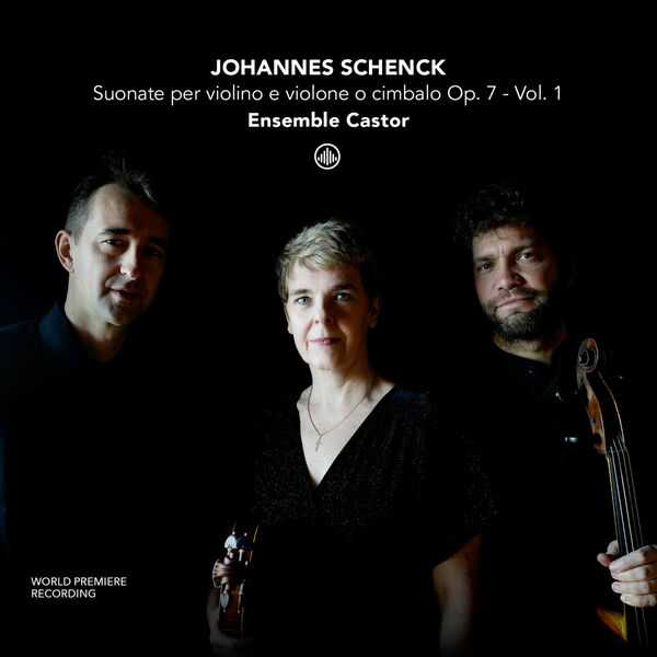 Ensemble Castor: Schenck - Suonate per Violino e Violone o Cimbalo op.7 vol.1 (24/96 FLAC)
